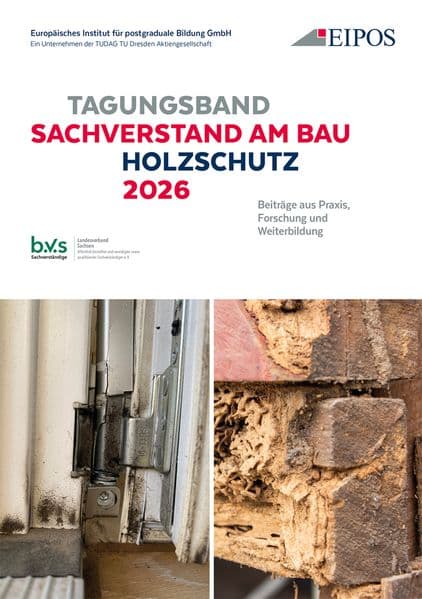Tagungsband der EIPOS-Sachverständigentage: Sachverstand am Bau - Holzschutz 2026