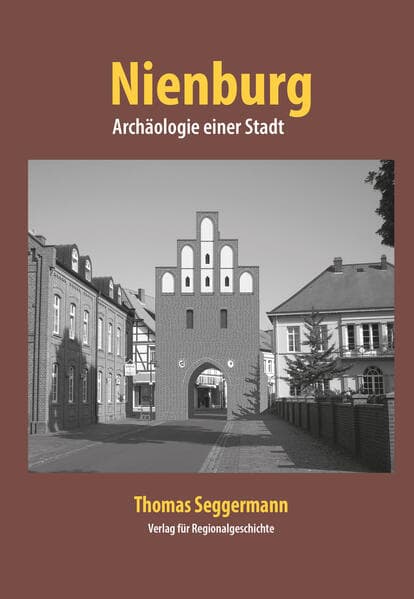 Nienburg - Archäologie einer Stadt