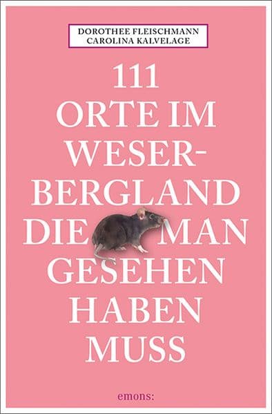111 Orte im Weserbergland, die man gesehen haben muss