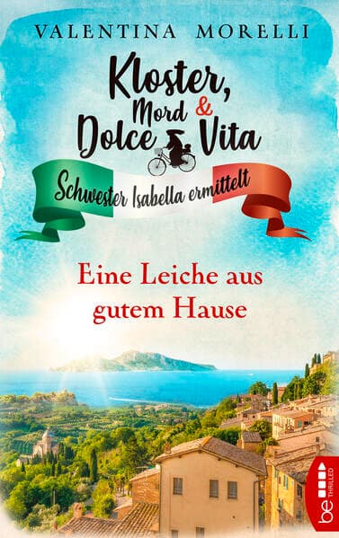 Kloster, Mord und Dolce Vita - Eine Leiche aus gutem Hause