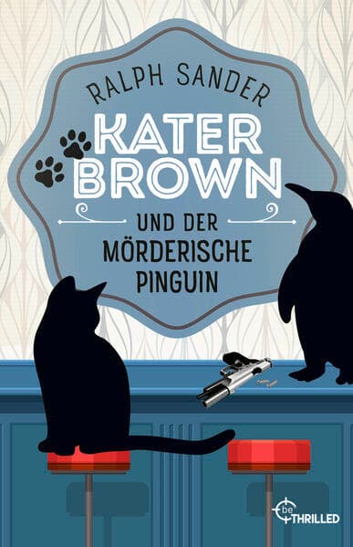 Kater Brown und der mörderische Pinguin