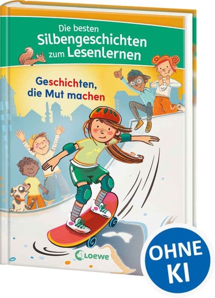 Die besten Silbengeschichten zum Lesenlernen - Geschichten, die Mut machen
