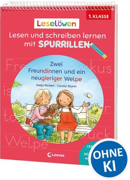 Leselöwen - Lesen und schreiben lernen mit Spurrillen - Zwei Freundinnen und ein neugieriger Welpe