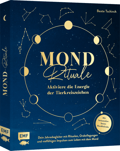 Mond-Rituale – Aktiviere die Energie der Tierkreiszeichen | Dein Jahresbegleiter mit Orakellegungen, Yoga-Übungen & Mantras für deine Meditationspraxis