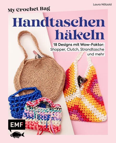 My Crochet Bag – Handtaschen häkeln