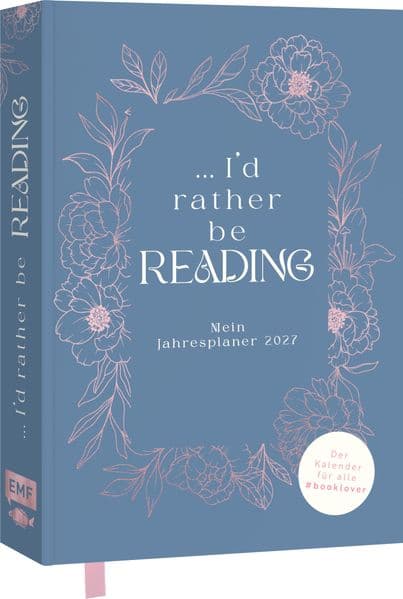 I'd rather be reading ... – Mein Jahresplaner 2027: Für alle #booklover