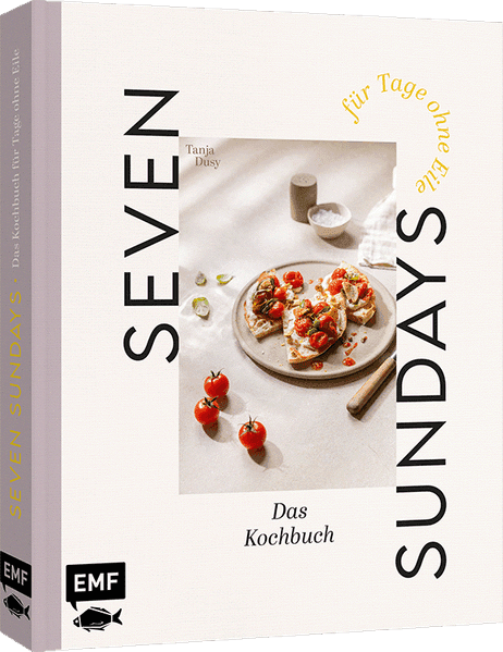 Seven Sundays – Das Kochbuch für Tage ohne Eile