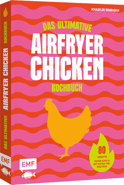 Das ultimative AIRFRYER CHICKEN Kochbuch