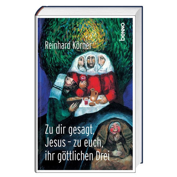 Zu dir gesagt, Jesus – zu euch, ihr göttlichen Drei