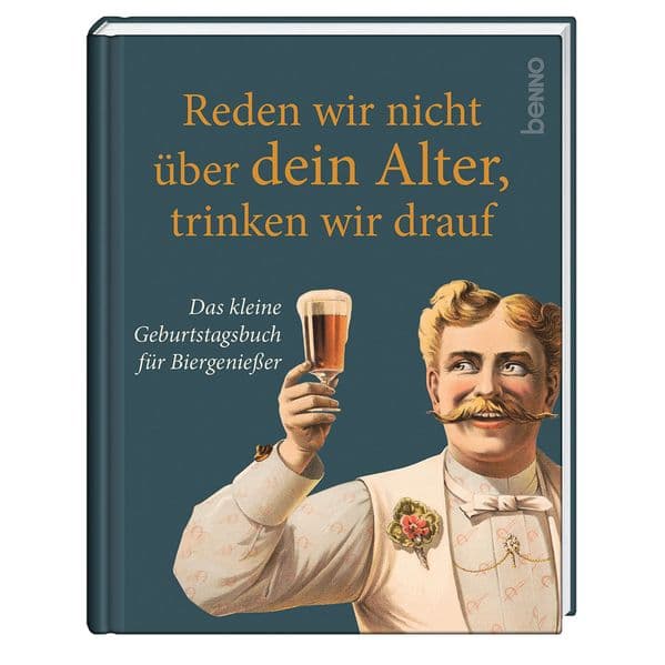 Reden wir nicht über dein Alter, trinken wir drauf