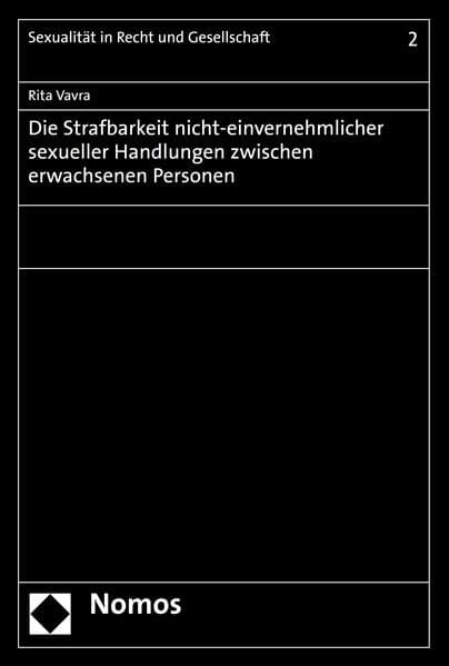 Die Strafbarkeit nicht-einvernehmlicher sexueller Handlungen zwischen erwachsenen Personen