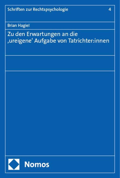 Zu den Erwartungen an die ‚ureigene‘ Aufgabe von Tatrichter:innen