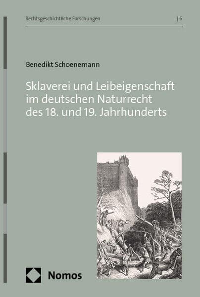 Sklaverei und Leibeigenschaft im deutschen Naturrecht des 18. und 19. Jahrhunderts
