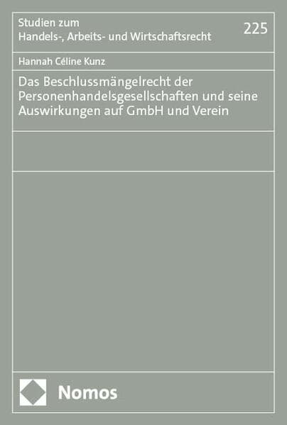 Das Beschlussmängelrecht der Personenhandelsgesellschaften und seine Auswirkungen auf GmbH und Verein