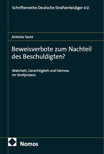 Beweisverbote zum Nachteil des Beschuldigten?