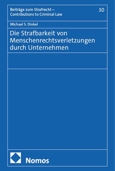 Die Strafbarkeit von Menschenrechtsverletzungen durch Unternehmen