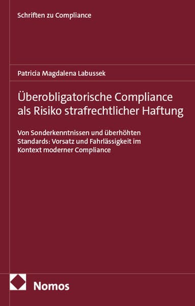 Überobligatorische Compliance als Risiko strafrechtlicher Haftung