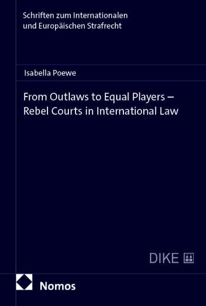 From Outlaws to Equal Players - Rebel Courts in International Law