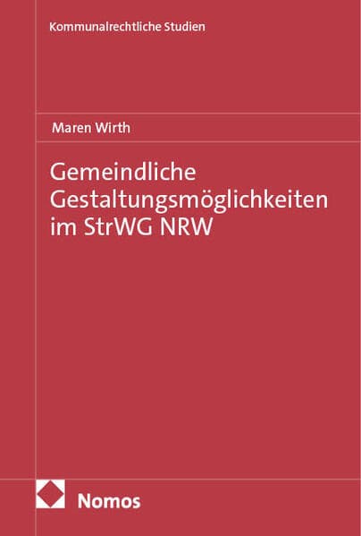 Gemeindliche Gestaltungsmöglichkeiten im StrWG NRW