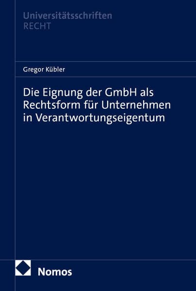 Die Eignung der GmbH als Rechtsform für Unternehmen in Verantwortungseigentum