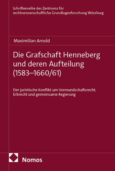 Die Grafschaft Henneberg und deren Aufteilung (1583-1660/61)