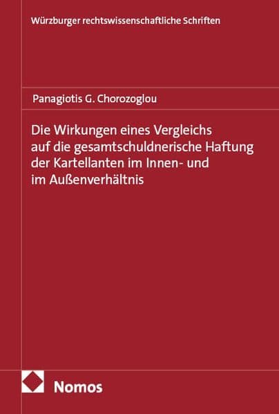 Die Wirkungen eines Vergleichs auf die gesamtschuldnerische Haftung der Kartellanten im Innen- und im Außenverhältnis