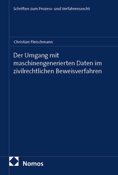Der Umgang mit maschinengenerierten Daten im zivilrechtlichen Beweisverfahren