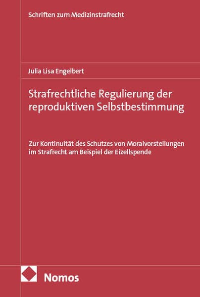 Strafrechtliche Regulierung der reproduktiven Selbstbestimmung