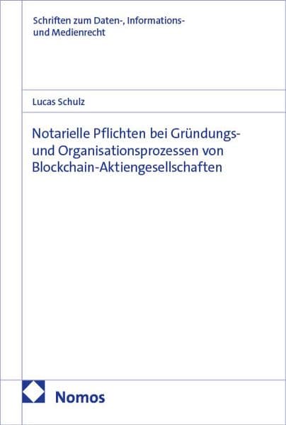 Notarielle Pflichten bei Gründungs- und Organisationsprozessen von Blockchain-Aktiengesellschaften