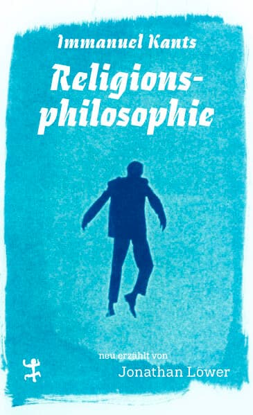 Immanuel Kants Religionsphilosophie