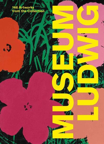 Museum Ludwig. 146 Artworks from the Collection