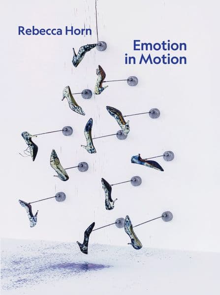 Rebecca Horn. Emotion in Motion
