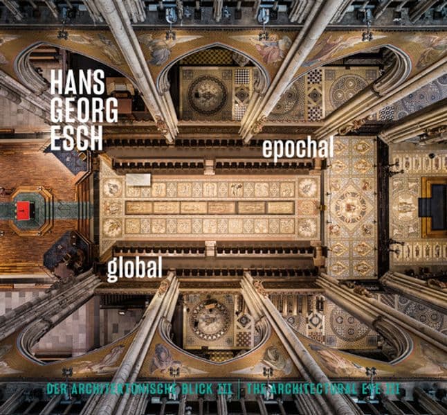 Hans Georg Esch. Epochal Global - Der architektonische Blick III