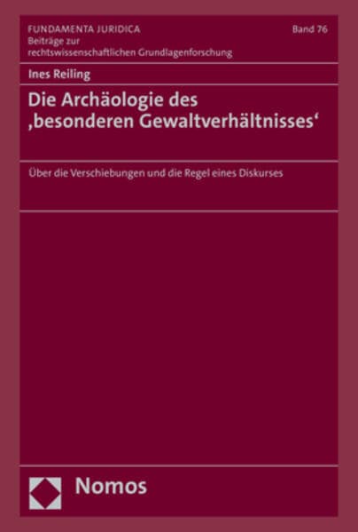 Die Archäologie des ‚besonderen Gewaltverhältnisses‘