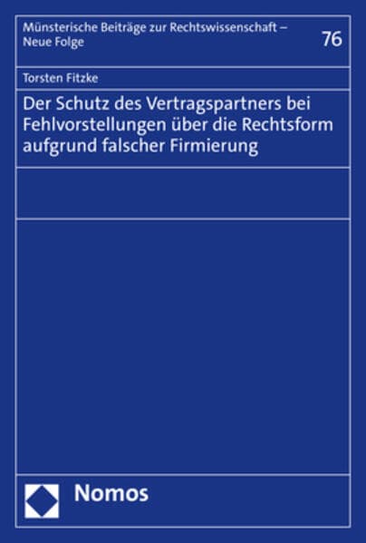 Der Schutz des Vertragspartners bei Fehlvorstellungen über die Rechtsform aufgrund falscher Firmierung