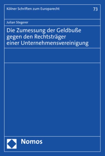 Die Zumessung der Geldbuße gegen den Rechtsträger einer Unternehmensvereinigung