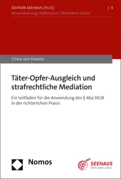 Täter-Opfer-Ausgleich und strafrechtliche Mediation