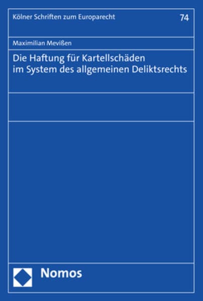 Die Haftung für Kartellschäden im System des allgemeinen Deliktsrechts