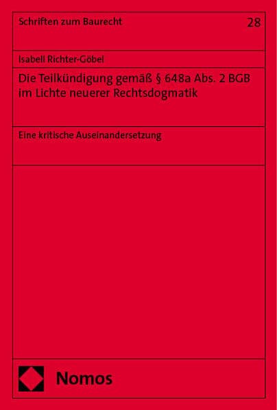 Die Teilkündigung gemäß § 648a Abs. 2 BGB im Lichte neuerer Rechtsdogmatik