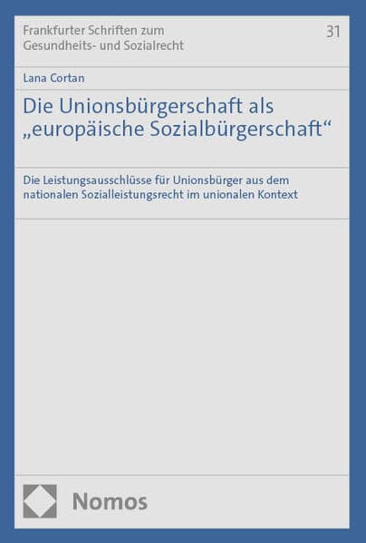 Die Unionsbürgerschaft als „europäische Sozialbürgerschaft"