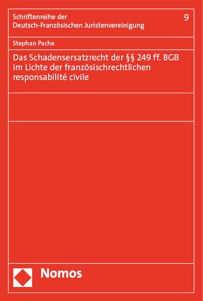 Das Schadensersatzrecht der §§ 249 ff. BGB im Lichte der französischrechtlichen responsabilité civile