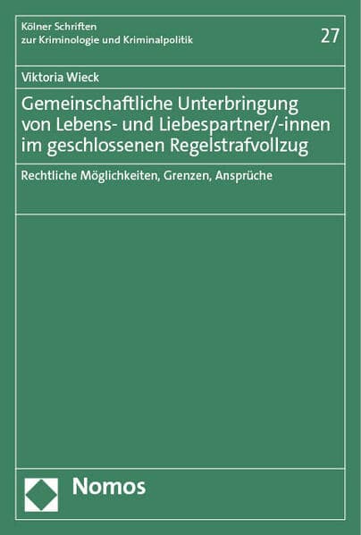 Gemeinschaftliche Unterbringung von Lebens- und Liebespartner/-innen im geschlossenen Regelstrafvollzug