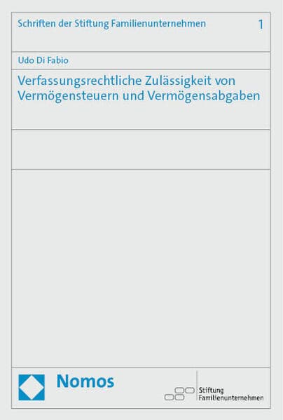 Verfassungsrechtliche Zulässigkeit von Vermögensteuern und Vermögensabgaben