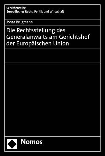 Die Rechtsstellung des Generalanwalts am Gerichtshof der Europäischen Union