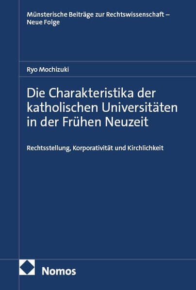 Die Charakteristika der katholischen Universitäten in der Frühen Neuzeit