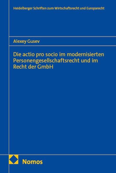 Die actio pro socio im modernisierten Personengesellschaftsrecht und im Recht der GmbH