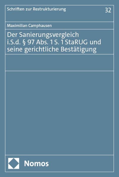 Der Sanierungsvergleich i.S.d. § 97 Abs. 1 S. 1 StaRUG und seine gerichtliche Bestätigung