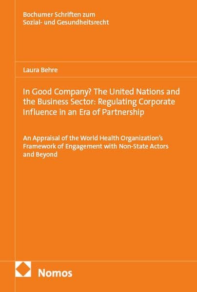 In Good Company? The United Nations and the Business Sector: Regulating Corporate Influence in an Era of Partnership