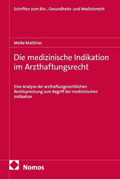 Die medizinische Indikation im Arzthaftungsrecht