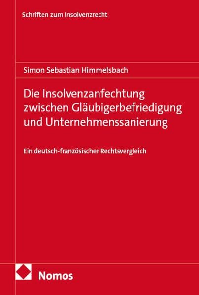 Die Insolvenzanfechtung zwischen Gläubigerbefriedigung und Unternehmenssanierung
